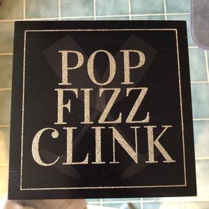 Pop Clink Fizz decorative sign